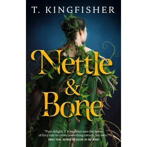 Nettle & Bone | T. Kingfisher (ISBN: 9781250244048)