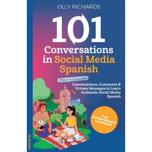 101 Conversations in Social Media Spanish | Olly Richards (ISBN: 9781914190070)