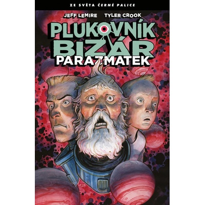 Plukovník Bizár - Parazmatek - Jeff Lemire