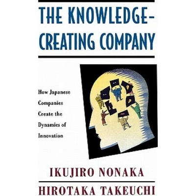 Knowledge-creating Company - How Japanese Companies Create the Dynamics of Innovation Nonaka IkujiroPevná vazba
