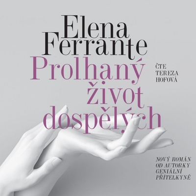 Prolhaný život dospělých - Ferrante - Hofová Tereza