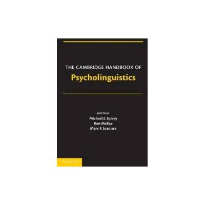 Cambridge Handbook of Psycholinguistics | Michael Spivey