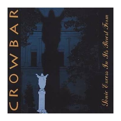 CROWBAR - SONIC EXCESS IN ITS PUREST FORM CD