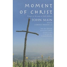 Moment of Christ: Prayer as the Way to God's Fullness Main JohnPaperback