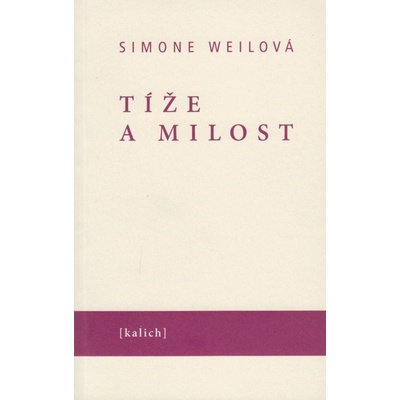 Tíže a milost - Weilová Simone