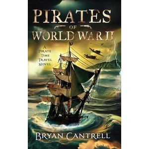 Pirates of World War II | Bryan Cantrell (ISBN: 9798987950180)
