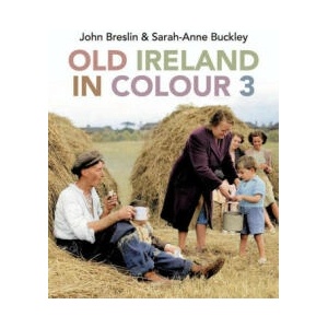 Old Ireland in Colour 3 | John Breslin, Sarah-Anne Buckley (2023)