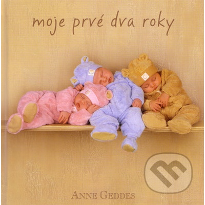 Moje prvé dva roky - Ane Geddes