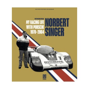 Norbert Singer - My Racing Life with Porsche 1970-2004 | Wilfried Müller, Norbert Singer (2021)