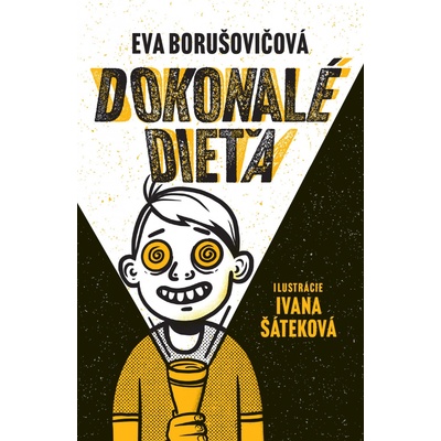 Dokonalé dieťa - Eva Borušovičová, Ivana Šáteková ilustrátor