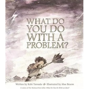 What Do You Do With A Problem? (ISBN: 9781943200009)