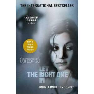 LET THE RIGHT ONE IN | John Ajvide Lindqvist (ISBN: 9780312355296)