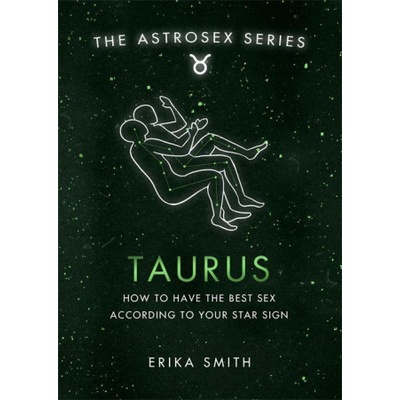 Orion Publishing Group Astrosex: Taurus | Erika W. Smith