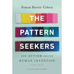 The Pattern Seekers: How Autism Drives Human Invention (ISBN: 9781541647152)