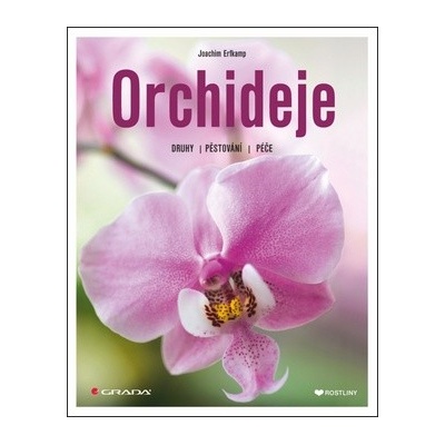Orchideje - Druhy, pěstování, péče - Joachim Erfkamp