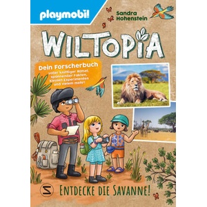 PLAYMOBIL Wiltopia. Entdecke die Savanne! Dein Forscherbuch voller kniffliger Rätsel, spannender Fakten, kleinen Experimenten und vielem mehr! | Larisa Lauber (ISBN: 9783505151552)