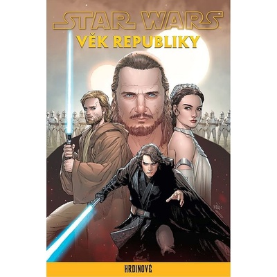Star Wars - Věk Republiky: Hrdinové - kolektiv autorů