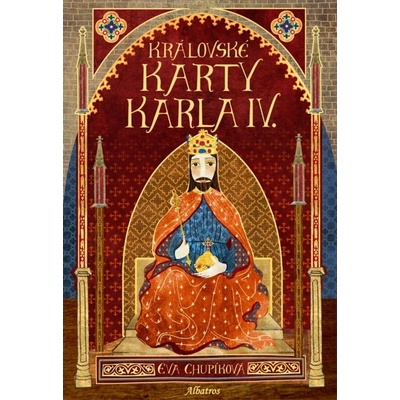 Královské karty Karla IV. - Eva Chupíková