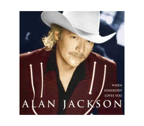 Alan Jackson - When Somebody Loves You CD