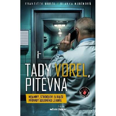 Tady Vorel, pitevna