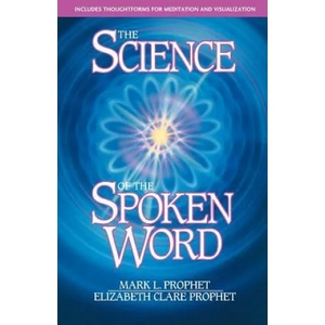 Science of the Spoken Word | Mark L. Prophet, Elizabeth Clare Prophet (ISBN: 9780916766078)