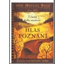 Hlas poznání - Toltécká kniha moudrosti - Don Miguel Ruiz