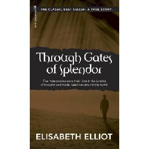 Through Gates of Splendor | Elisabeth Elliot (ISBN: 9780842371513)