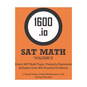 1600. io SAT Math Orange Book Volume II | Gotta J. Ernest Gotta, Kirchheimer Daniel Kirchheimer, Rimakis George Rimakis (2021)