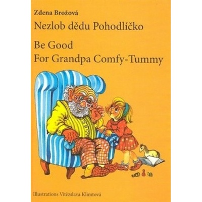 Nezlob dědu Pohodlíčko / Be Good For Grndpa Comfy - Tummy - Zdena Brožová