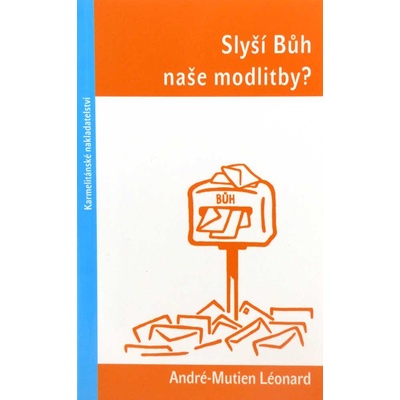 Slyší Bůh naše modlitby?