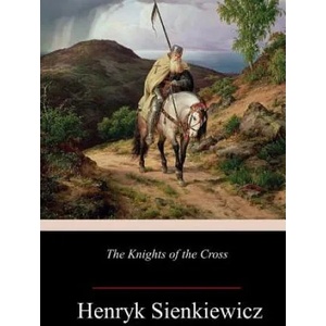 The Knights of the Cross | Henryk Sienkiewicz, Samuel A Binion (ISBN: 9781984223982)