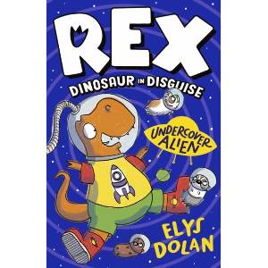 Rex Dinosaur in Disguise: Undercover Alien | Elys Dolan (ISBN: 9781406397710)