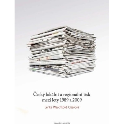 Český lokální a regionální tisk mezi lety 1989 a 2009