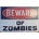 Ceduľa Beware od Zombies