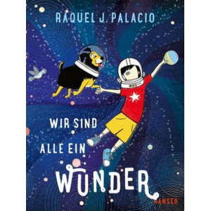 Wir sind alle ein Wunder | Raquel J. Palacio, Raquel J. Palacio, André Mumot (ISBN: 9783446256934)
