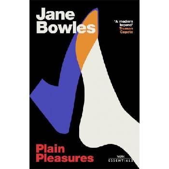 Plain Pleasures | Jane Bowles