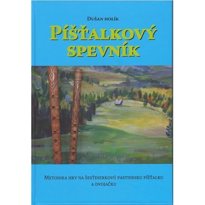 Dušan Holík: • Píšťalkový spevník DVD