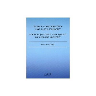 Fyzika a matematika ako jazyk prírody Július Krempaský