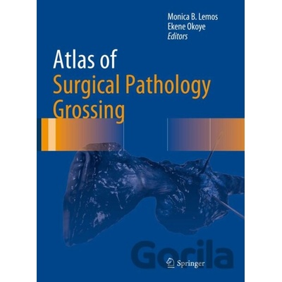 Atlas of Surgical Pathology Grossing Lemos Monica B.