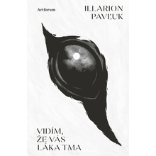 Vidím, že vás láka tma - Illarion Pavľuk