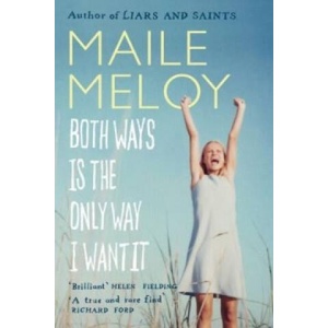 Both Ways Is the Only Way I Want It | Maile Meloy (ISBN: 9781847674166)