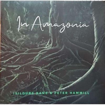 In Amazonia - Black Vinyl - Isildurs, Bane / Hammill, Peter LP