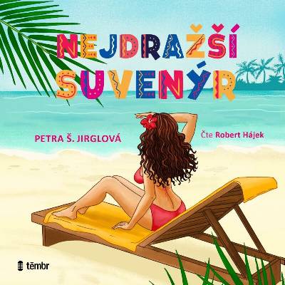 Nejdražší suvenýr - Petra Jirglová Š.