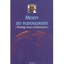 Mosty do budoucnosti