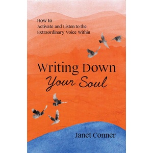 Writing Down Your Soul | Janet Conner (ISBN: 9781642504750)
