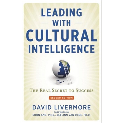 Leading with Cultural Intelligence: The Real Secret to Success | David Livermore