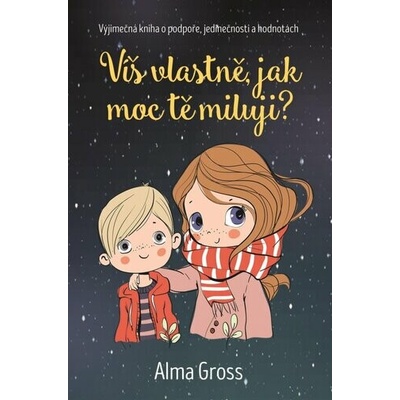 Víš vlastně, jak moc tě miluji? - Alma Gross