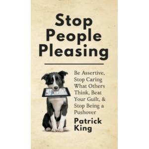 Stop People Pleasing | Patrick King (ISBN: 9781647430610)