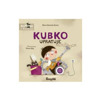 Kubko upratuje | Marta Galewska-Kustra