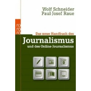 Das neue Handbuch des Journalismus und des Online-Journalismus | Wolf Schneider, Paul-Josef Raue (2012)